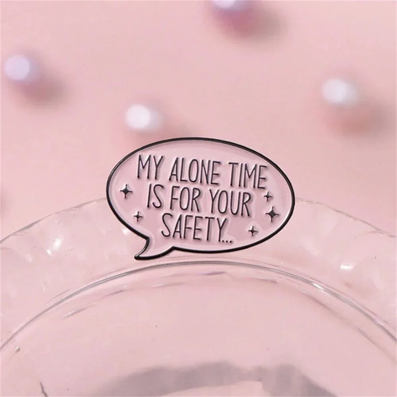 Phrase Quotes Enamel Pins My Alone Time Is For Your Safety Lapel Badge Brooches - Picture 3 of 5